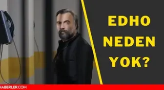 EDHO neden yok? Eşkıya Dünyaya Hükümdar Olmaz ne zaman başlayacak 2021? EDHO neden bitti?