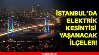 30 Ekim Cumartesi İstanbul elektrik kesintisi! İstanbul'da elektrik kesintisi yaşanacak ilçeler hangileri! İstanbul'da elektrik ne zaman gelecek?