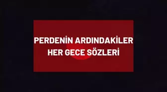 Perdenin Ardındakiler - Her Gece sözleri! 'Her Gece' şarkı sözleri nelerdir?