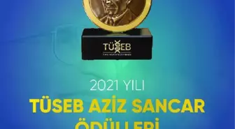 'TÜSEB 2021 Yılı Aziz Sancar Ödülleri' açıklandı