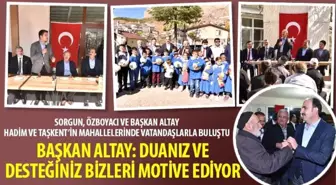 Sorgun, Özboyacı ve Başkan Altay Hadim ve Taşkent'in mahallelerinde vatandaşlarla buluştu