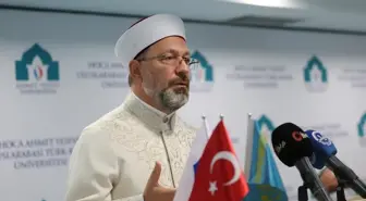 Diyanet İşleri Başkanı Erbaş: 'Radikalizm, sorgulayan insan istemez'