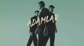 Adamlar İnsanlık Hali şarkı sözleri! Adamlar İnsanlık Hali sözleri! Adamlar şarkı sözleri