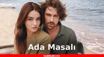 Ada Masalı final mi yapıyor? Ada Masalı final ne zaman? Ada Masalı neden bitiyor?