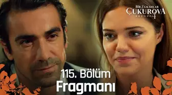 Bir Zamanlar Çukurova 115. Bölüm Fragmanı