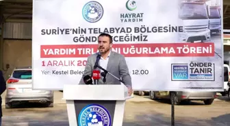 Kestel Belediyesi'nden Suriye'ye 4 yardım TIR'ı