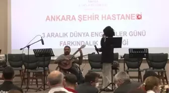 Son dakika... Ankara Şehir Hastanesi'nde 3 Aralık Dünya Engelliler Günü etkinliği