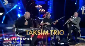 Taksim Trio kimdir? Taksim Trio üyeleri kimlerdir? Şarkılar Bizi Söyler konuğu Taksim Trio üyeleri kimdir? Şarkıları neler?