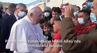 Papa Midilli'de Sığınmacılarla Buluştu