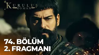 Kuruluş Osman 74. Bölüm 2. Fragmanı | 'Hepsinin vakti gelecek'