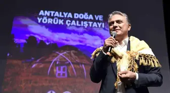 Antalya Doğa ve Yörük Çalıştayı yapıldı