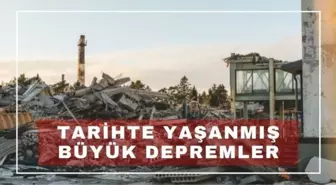 Dünyada olan büyük depremler! Tarihte büyük depremler yaşayan ülkeler, en büyük depremler nedir? En büyük depremler, tarihleri ve boyutları