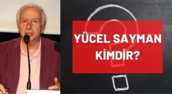 Yücel Sayman kimdir, öldü mü, neden öldü? Yücel Sayman kaç yaşında vefat etti, hastalığı neydi? Yücel Sayman'ın hayatı ve biyografisi!