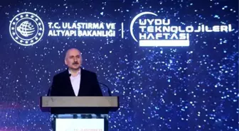 ULAŞTIRMA BAKANI KARAİSMAİLOĞLU: UZAYDA İZİ OLMAYANIN DÜNYADA GÜCÜ OLMAZ