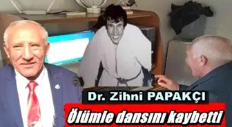 Dr. Zihni Papakçı hayatını kaybetti