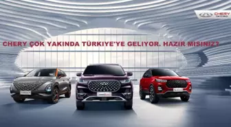 Chery, küresel satışlarını artırırken, gelecekte Türkiye pazarına giriş yaparak genişlemeye odaklanacak