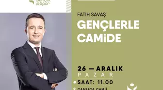 Gençlerle Camide - Fatih Yavaş