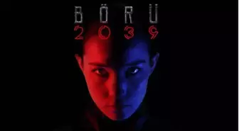 BÖRÜ 2039 oyuncuları kimler? BÖRÜ 2039 Tomris Boratav kimdir? Börü 2039 kaç bölüm olacak?