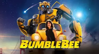 Bumblebee filmi oyuncuları kim? Bumblebee filmi konusu, oyuncuları ve Bumblebee özeti!