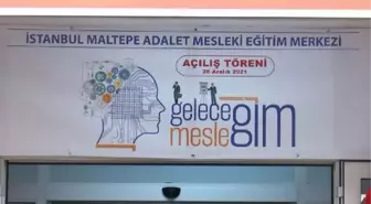 MALTEPE ADALET MESLEKİ EĞİTİMİ MERKEZİ 19 MERKEZLE BİRLİKTE EŞ ZAMANLI AÇILDI