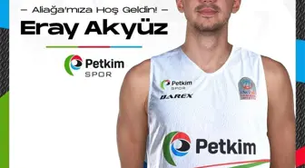 Aliağa Petkimspor, Eray Akyüz'ü kadrosuna kattı