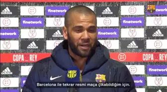 Dani Alves ''Bir filmin içinde gibiyim''