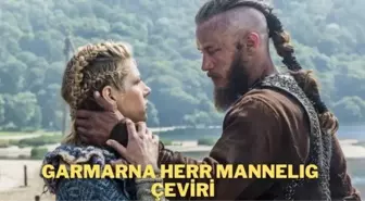 Garmarna Herr Mannelig hangi dil? Herr Mannelig hangi ülkenin? Herr Mannelig sözleri ve çevirisi... Vikings soundtrack!