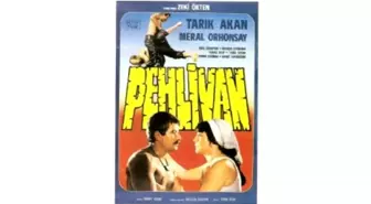 Pehlivan filmi nerede çekildi? Pehlivan ne zaman çekilmiştir, konusu nedir? Oyuncuları kim?