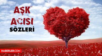 Aşk Acısı sözleri 2022: En yeni ve en güzel aşk sözleri, Ağlatan, Duygusal aşk acısı sözleri