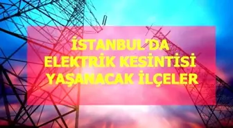 17 Ocak Pazartesi İstanbul elektrik kesintisi! İstanbul'da elektrik kesintisi yaşanacak ilçeler İstanbul'da elektrik ne zaman gelecek?