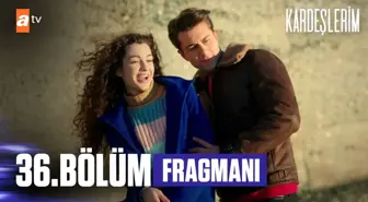 Kardeşlerim 36. Bölüm Fragmanı | Çok şans