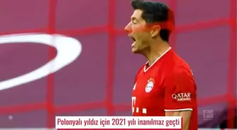 Robert Lewandowski'nin İnanılmaz 2021 Yılı