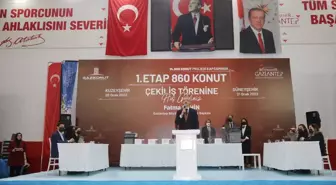 Gaziantep'de 14 bin Konut Projesi'nin 1'inci etab kuraları çekildi