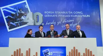 Borsa İstanbul'da gong SPK'nin 40'ıncı yılı için çaldı