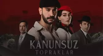 Kanunsuz Topraklar yeni bölüm ne zaman? Kanunsuz Topraklar 14. bölüm bugün var mı? Kanunsuz Topraklar 14. bölüm fragmanı yayınlandı mı?