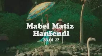 Mabel Matiz Hanfendi sözleri! Mabel Matiz Hanfendi şarkı sözleri nedir? Mabel Matiz'in yeni şarkısının sözleri...