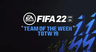 FIFA 22 TOTW 19 kartları belli oldu