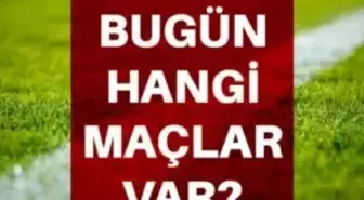 Bugün maç var mı? 29 Ocak Cumartesi bu akşam hangi maçlar var? Bu akşam hangi maçlar var? Bugün kimlerin maçı var? Hangi maç hangi kanalda?