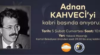 Adnan Kahveci, vefatının 29. yılında Kartal'daki mezarı başında anılacak