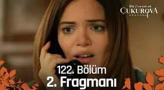 Bir Zamanlar Çukurova 122. Bölüm 2. Fragmanı | 'Sen kimsin asıl?'