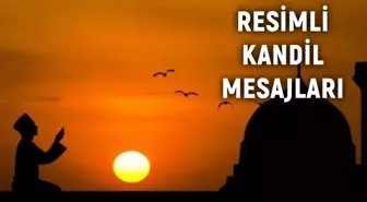 Resimli kandil mesajları 2024: resimli regaip kandili mesajları, en güzel resimli regaip kandili mesajı