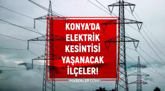 Konya elektrik kesintisi! 5 Şubat Cumartesi Konya'da elektrik ne zaman gelecek? Konya'da elektrik kesintisi yaşanacak ilçeler!