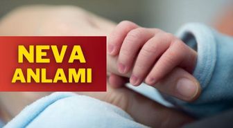 Neva isminin anlamı nedir? Neva ne demek? Neva ismi Kuran'da geçiyor mu? Neva kız ismi mi, erkek ismi mi?