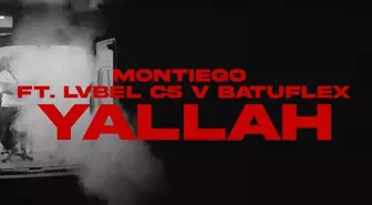 Montiego & Lvbel C5 & Batuflex - Yallah şarkı sözleri! Montiego & Lvbel C5 & Batuflex - Yallah dinle! Yallah sözleri!