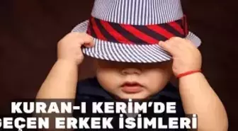 Kuranda geçen erkek isimleri nelerdir? Kur'an-ı Kerim'de geçen dini erkek isimleri