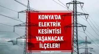 Konya elektrik kesintisi! 15-16 Şubat Konya'da elektrik ne zaman gelecek? Konya'da elektrik kesintisi yaşanacak ilçeler!