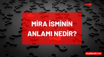 Mira isminin anlamı nedir? Mira ne demek, hangi dilde? Mira ismi Kur'an-ı Kerim'de geçiyor mu? TDK'ya göre Mira anlamı nedir?
