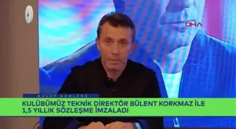 SPOR Bülent Korkmaz: İnşallah sezon sonunu zaferler yaşayarak kutlarız