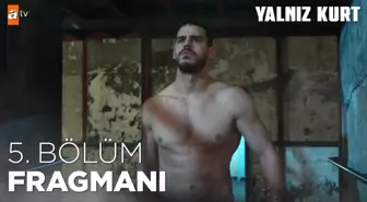 Yalnız Kurt 5. Bölüm Fragmanı