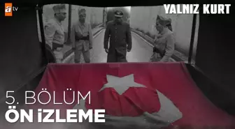 Yalnız Kurt 5. Bölüm | Ön İzleme